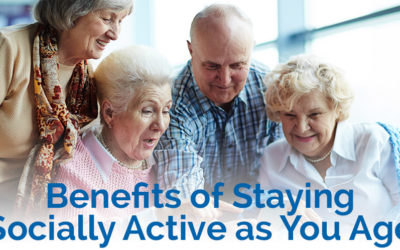 Benefits of Staying Socially Active as You Age