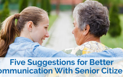 Five Suggestions for Better Communication With Senior Citizens