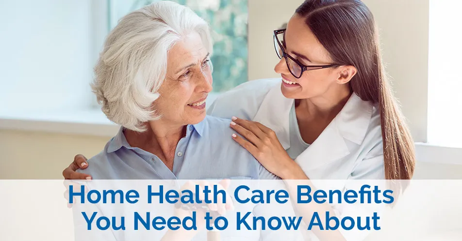 The benefits of home health care