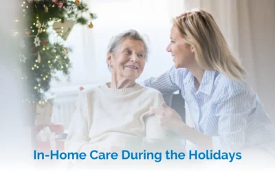 In-Home Care During The Holidays