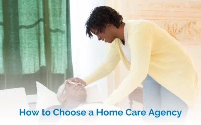 How to Choose a Home Care Agency